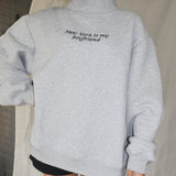 New York is my Boyfriend Mockneck Sweatshirt
